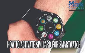 How to activate SIM card on smartwatches